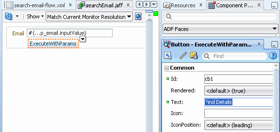 searchEmail.jsff открыть в Редакторе дизайна с ExecuteWithParams нажата кнопка. PI показывает свойства с Текстом свойство), чтобы Найти Детали.
