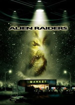 Рецензия на фильм «Захватчики/Чужеродное вторжение/Alien Raiders»